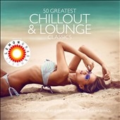 50 Greatest Chillout & Lounge: Presented by Lemongrass
