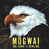 Mogwai/The Hawk Is Howling: Deluxe Deition ［CD+DVD］