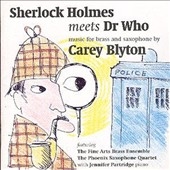 Sherlock Holmes meets Doctor Who: Music for Brass & Saxophone Quartet Sherlock Holmes meets Doctor Who: Music for Brass & Saxophone Quartet