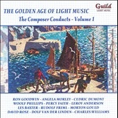 The Golden Age of Light Music - The Composer Conducts Vol.1