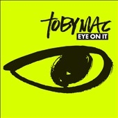 Tobymac/Eye On It[06732]