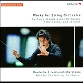 Works for String Orchestra by Parry, Mendelssohn, Tcahikovsky and K.Jenkins