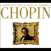 I Magnifici della Musica Classica: Chopin