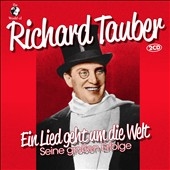 The World of Richard Tauber: Ein Lied Geht um die Welt- Seine groben Erfolge