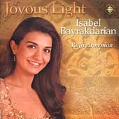 Joyous Light / Bayrakdarian, Armenian, Elmer Iseler Singers