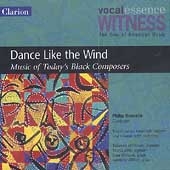 Vocalessence Witness - Dance Like the Wind; Music of Today's Black Composers / Philip Brunelle(cond), VocalEssence Ensemble Singers & Chorus