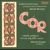 MOONEY:TRADITIONAL IRISH SONGS ARRANGED FOR CHORUS & INSTRUMENTS:B.MURPHY(cond)/COR NA NOG RTE/ETC