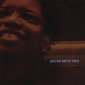 Aruan Ortiz Trio Aruan Ortiz Trio
