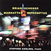 SCHOBER:MANHATTAN IMPROMPTUS FOR PIANO:STEPHEN GOSLING(p)