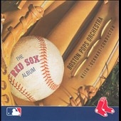 The Red Sox Album / Keith Lockhart, Boston Pops Orchestra, Tanglewood Festival Chorus