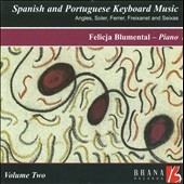 SPANISH & PORTUGUESE KEYBOARD MUSIC VOL.2:R.ANGLES/A.SOLER/M.FERRER/ETC:FELICJA BLUMENTAL(p)