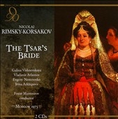 Rimsky-Korsakov: The Tsar's Bride -Complete (1973) / Fouat Mansourov(cond), Bolshoi Theatre Orchestra & Chorus, Galina Vishnevskaya(S), etc