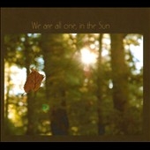 We Are All One, In The Sun : A Tribute To Robbie Basho We Are All One, In The Sun : A Tribute To Robbie Basho