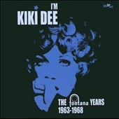 I'M Kiki Dee : The Fontana Years 1963 - 1968