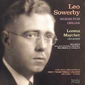 Leo Sowerby: Works for Organ / Lorenz Maycher