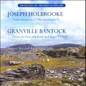 J.Holbrooke: Violin Sonata No.2 "The Grasshopper"; G.Bantock: Viola Sonata "Colleen"