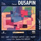 Dusapin: Fist, Hop', Musique Captive, etc / Paul Mefano