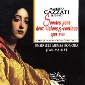 Cazzati: Sonates pour deux violons & continuo / Mensa Sonora