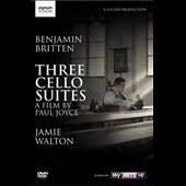 Britten: Three Cello Suites Britten: Three Cello Suites