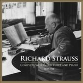 Richard Strauss: Complete Works for Voice and Piano Richard Strauss: Complete Works for Voice and Piano