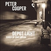 Depot Light: Songs of Eric Taylor Depot Light: Songs of Eric Taylor