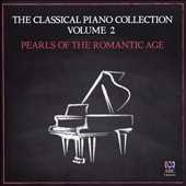 The Classical Piano Collection, Vol. 2: Pearls of the Romantic Age
