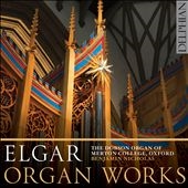 Elgar: Organ Works - The Dobson Organ of Merton College, Oxford