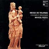 Messe de Tournai / Marcel Peres, Ensemble Organum