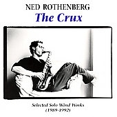 The Crux: Selected Solo Wind Works 1989-92
