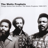 Things Gonna Get Greater: The Watts Prophets 1969-1971