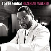 The Essential Hezekiah Walker The Essential Hezekiah Walker