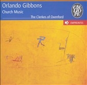 Gibbons: Anthems and Choruses / Wulstan, Clerkes of Oxenford