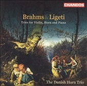 Ligeti, Brahms: Trios / Danish Horn Tio Ligeti, Brahms: Trios / Danish Horn Tio
