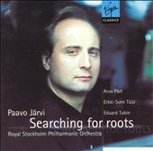 Searching for Roots - Paert, Tueuer, Tubin / Paavo Jaervi