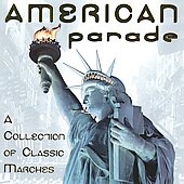 Enhanced CD - American Parade - A Collection of...Marches