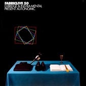 Fabriclive 50 : Dbridge & Instra : Mental Present Autonomic Fabriclive 50 : Dbridge & Instra : Mental Present Autonomic