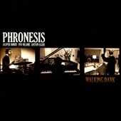 Phronesis/Walking Dark[EDN1031]