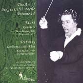 The Art of Sergiu Celibidache Vol 14 - Faure, Debussy