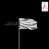 Guilty of Everything Guilty of Everything