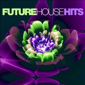 Future House Hits Future House Hits