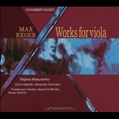 Max Reger: Works for Viola