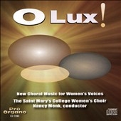 O Lux!: New Choral Music for Women's Voices