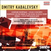 Dmitry Kabalevsky: Overture Pathetique; Violin Concerto; Rhapsody on the Theme of the Song "School Years"; Spring; Colas Breugnon Suite