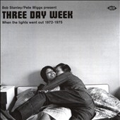 Bob Stanley/Pete Wiggs Present Three Day Week: When the Lights Went Out 1972-1975