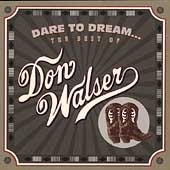 Dare To Dream: The Best Of Don Walser