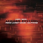 African Rhythms - Ligeti, Reich / Aimard, AKA Pygmies