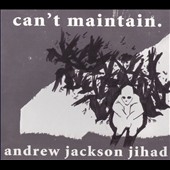 Andrew Jackson Jihad/Can't Maintain[AM187LP]