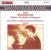 Khachaturian: Othello, Stalingrad / Adriano, Slovak RSO Khachaturian: Othello, Stalingrad / Adriano, Slovak RSO