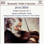 Joachim: Violin Concerto 3 & Overtures