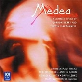 Medea - A Chamber Opera by Gordon Kerry and Justin MacDonnell Medea - A Chamber Opera by Gordon Kerry and Justin MacDonnell
